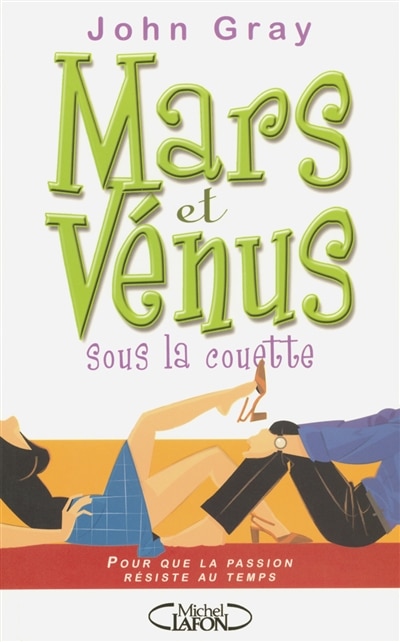 Mars et Vénus sous la couette: pour que la passion résiste au temps