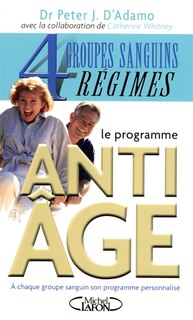Couverture_Le programme anti-âge : 4 groupes sanguins, 4 régimes