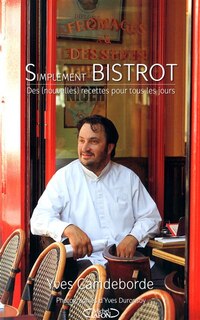 Simplement bistrot: des recettes pour tous les jours