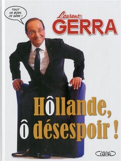 Front cover_H&ocirc;llande, &ocirc; d&eacute;sespoir