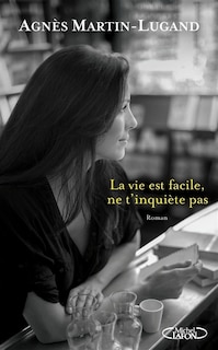 Front cover_La vie est facile, ne t'inquiète pas