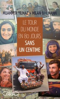 Le tour du monde en 80 jours...: sans un centime