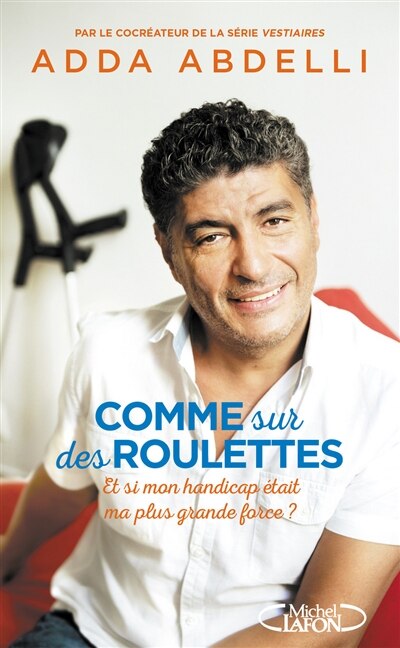 Couverture_Comme sur des roulettes : et si mon handicap était ma plus grande force ?