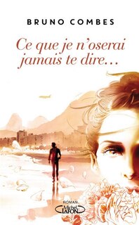 Couverture_Ce que je n'oserai jamais te dire...