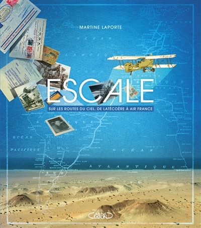 Escale: sur les routes du ciel, de Latécoère à Air France
