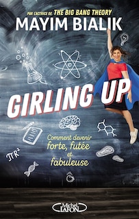 Girling up: comment être forte, futée et fabuleuse