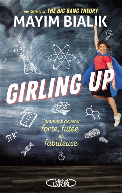 Girling up: comment être forte, futée et fabuleuse