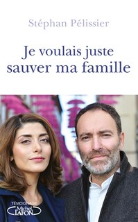 Couverture_JE VOULAIS JUSTE SAUVER MA FAMILLE