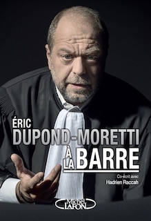 Front cover_Eric Dupond-Moretti à la barre