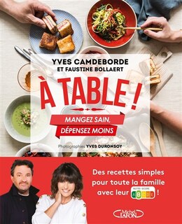 A table !: mangez sain, dépensez moins