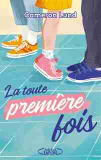LA TOUTE PREMIÈRE FOIS by Cameron Lund