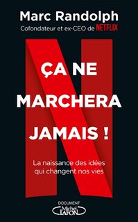 Front cover_Ca ne marchera jamais ! : la naissance des idées qui changent nos vies