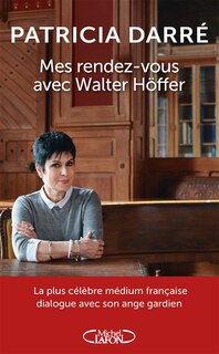 Couverture_Mes rendez-vous avec Walter Höffer, l'ange gardien venu des ténèbres
