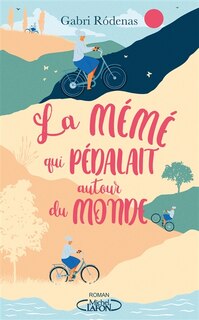 Couverture_La mémé qui pédalait autour du monde