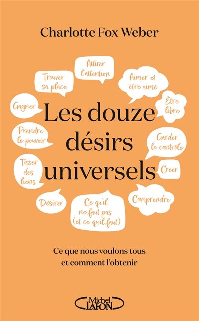 Front cover_Les douze désirs universels : ce que nous voulons tous et comment l'obtenir