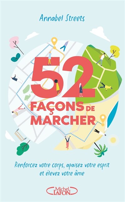 Front cover_52 façons de marcher : renforcez votre corps, apaisez votre esprit et élevez votre âme