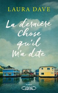 Front cover_La dernière chose qu'il m'a dite