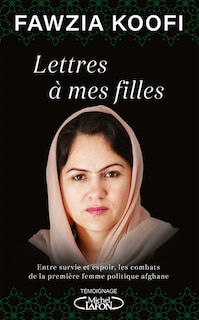 Front cover_Lettres à mes filles : entre survie et espoir, les combats de la première femme politique afghane