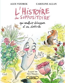 L' histoire du suppositoire qui voulait échapper à sa destinée