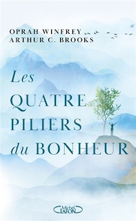 Les QUATRE PILIERS du BONHEUR