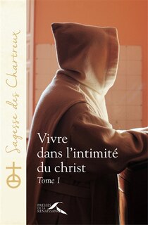 Couverture_Vivre dans l'intimit&eacute; du Christ, Vol. 1