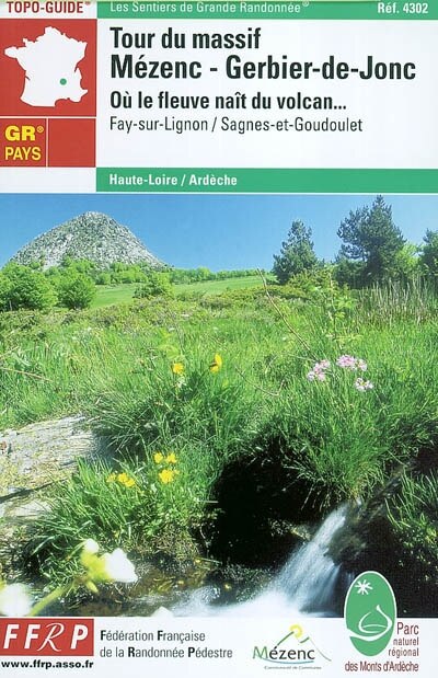 Front cover_Tour du Massif Mézenc-Gerbier-de-Jonc, où le fleuve naît du volcan : Fay-sur-Lignon, Sagnes-et-Goudoulet : Haute-Loire, Ardèche, GR de pays