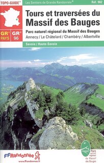 Couverture_Tours et traversées du Massif des Bauges : Parc naturel régional du Massif des Bauges : Annecy, Le Châtelard, Chambéry, Albertville
