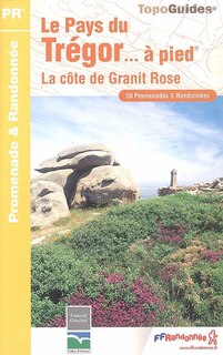 Couverture_Le pays du Trégor... à pied : la côte de Granit Rose : 50 promenades et randonnées