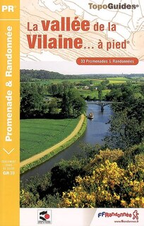 Couverture_La vallée de la Vilaine... à pied : 33 promenades et randonnées : le sentier GR 39 de Rennes à Redon