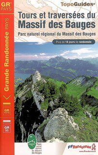 Front cover_Tours et traversées du massif des Bauges : Parc naturel régional du massif des Bauges, GR pays, GR 96 : plus de 10 jours de randonnée