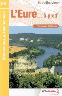 Couverture_L'Eure... à pied : 41 promenades & randonnées