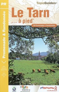 Couverture_Le Tarn... à pied : 50 promenades & randonnées