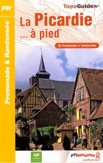 Front cover_La Picardie... à pied : 45 promenades & randonnées