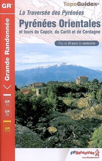 Front cover_La traversée des Pyrénées : Pyrénées Orientales et tours du Capcir, du Carlit et de Cerdagne : plus de 30 jours de randonnée