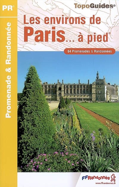 Couverture_Les environs de Paris à pied : 64 promenades et randonnées