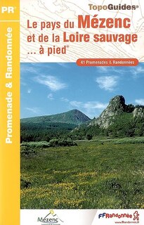 Front cover_Le pays du Mézenc et de la Loire sauvage... à pied : 41 promenades et randonnées