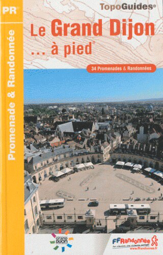Couverture_Le grand Dijon... à pied : 34 promenades & randonnées