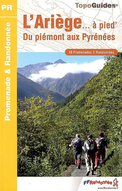 Front cover_L'Ariège... à pied : du Piémont aux Pyrénées : 40 promenades & randonnées