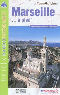 Front cover_Marseille... à pied : des itinéraires insolites à découvrir