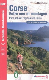 Front cover_Corse, entre mer et montagne : parc naturel régional de Corse : plus de 35 jours de randonnée