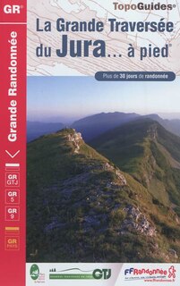 Front cover_La grande traversée du Jura... à pied : plus de 30 jours de randonnée