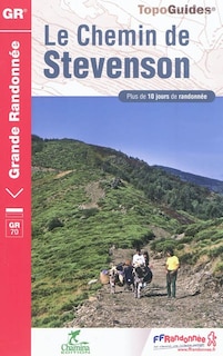 Couverture_Le chemin de Stevenson, GR 70 : Le Puy, Le Monestier, Florac, St-Jean-du-Gard, Alès : 252 km (hors variantes)