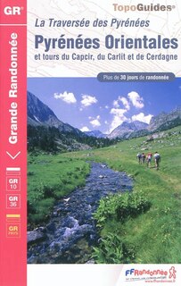 Front cover_Pyrénées-Orientales : traversée des Pyrénées et tours du Capcir, du Carlit et de Cerdagne : plus de 30 jours de randonnée, GR10, GR 36