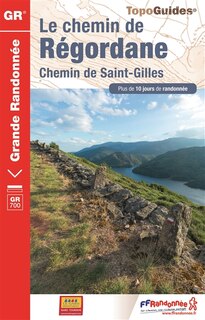 Couverture_Le chemin de Régordane : chemin de Saint-Gilles : plus de 10 jours de randonnée, GR 700