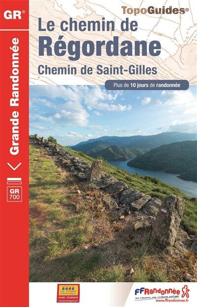 Couverture_Le chemin de Régordane : chemin de Saint-Gilles : plus de 10 jours de randonnée, GR 700