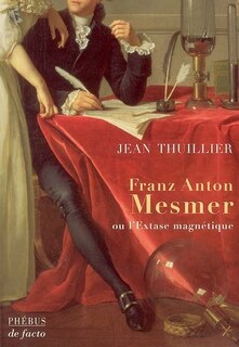 Couverture_Franz Anton Mesmer ou L'extase magnétique