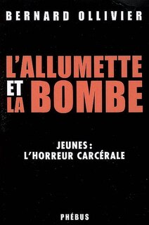 Front cover_L'allumette et la bombe : jeunes, l'horreur carcérale