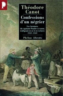 Couverture_Confessions d'un négrier : les aventures du capitaine Poudre-à-Canon, trafiquant en or et en esclaves, 1820-1840