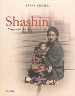 Front cover_Shashin : voyageurs et photographes au Japon, 1868-1912