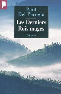 Couverture_Les derniers rois mages : chez les pasteurs-poètes du Rwanda : chronique d'un royaume oublié